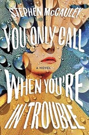 You only call when you're in trouble : a novel Book cover