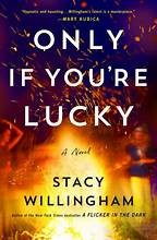 Only if you're lucky : a novel Book cover